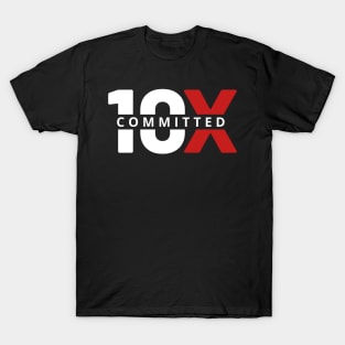Committed 10X 2 T-Shirt